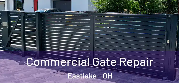 Commercial Gate Repair Eastlake - OH