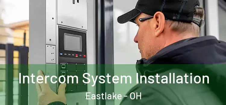 Intercom System Installation Eastlake - OH
